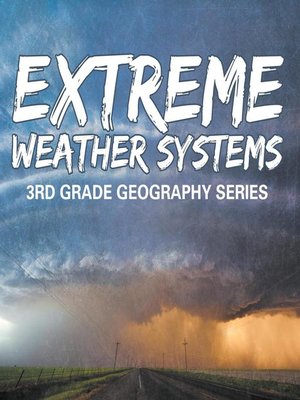 cover image of Extreme Weather Systems --3rd Grade Geography Series